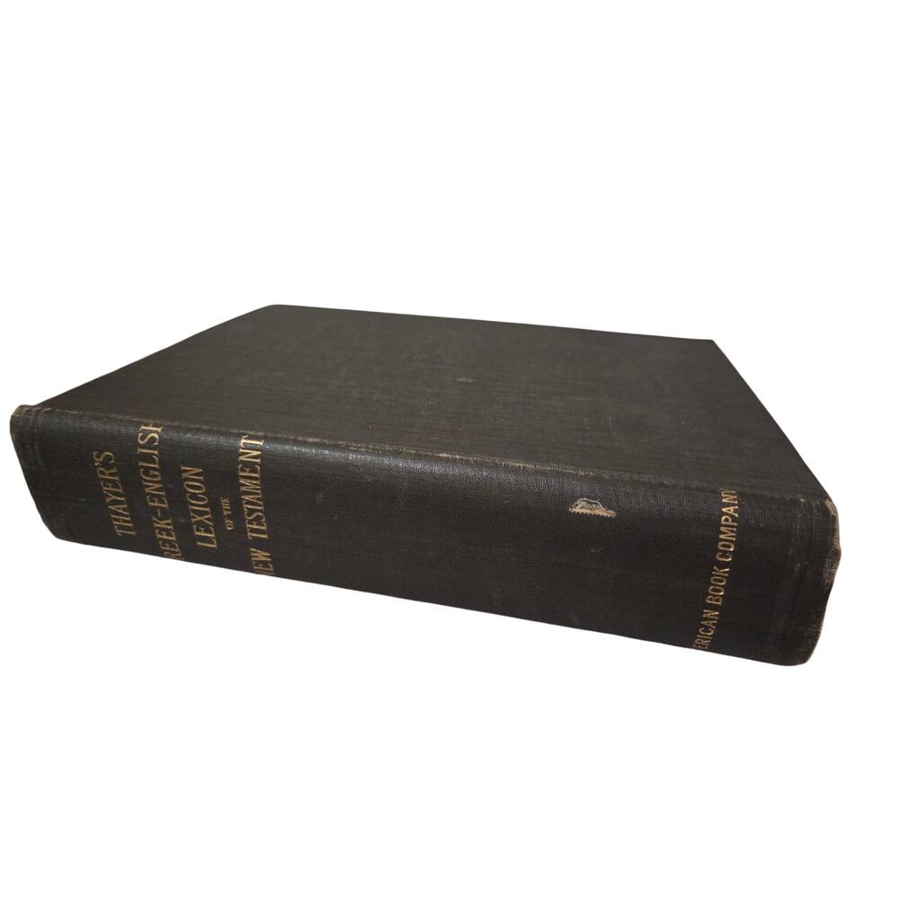 1889 Thayer's Greek-English Lexicon of The New Testament Joseph Henry Thayer